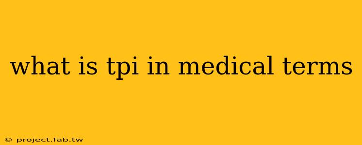 what is tpi in medical terms