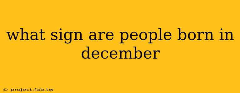 what sign are people born in december