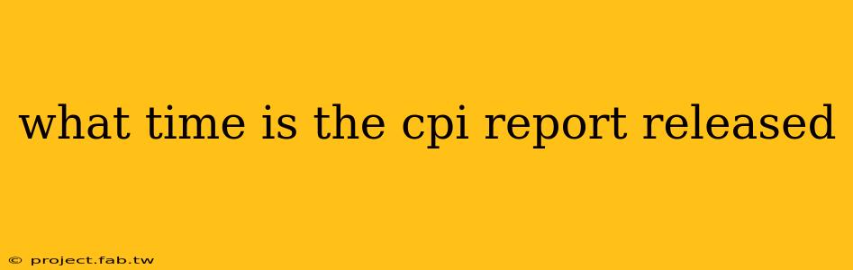 what time is the cpi report released