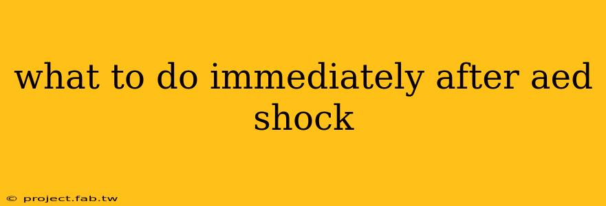 what to do immediately after aed shock