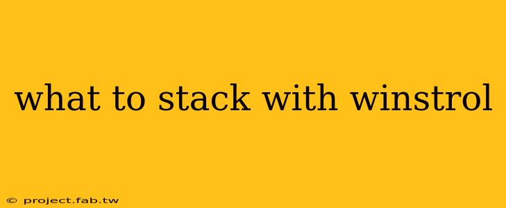 what to stack with winstrol