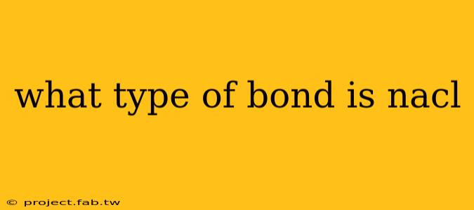 what type of bond is nacl