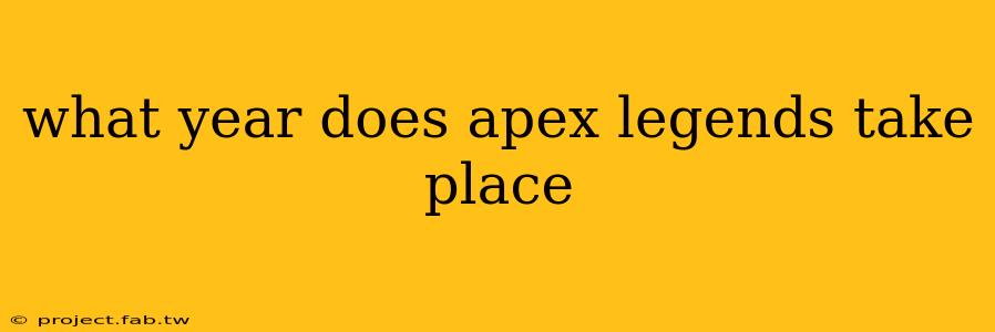 what year does apex legends take place