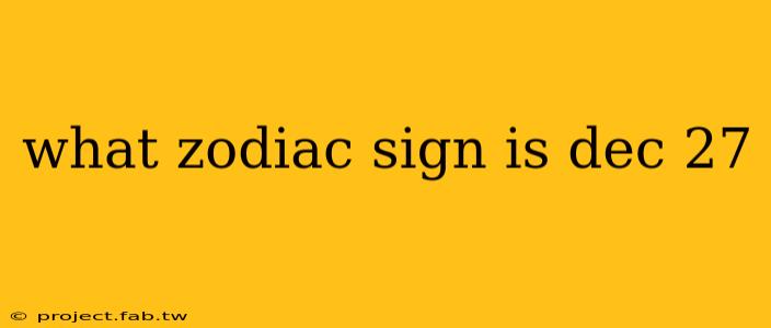 what zodiac sign is dec 27