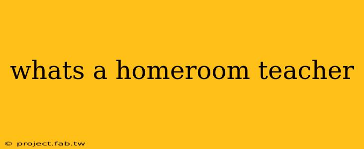 whats a homeroom teacher