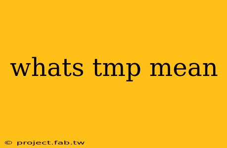 whats tmp mean