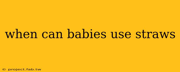 when can babies use straws