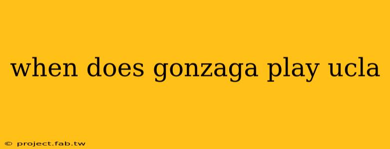 when does gonzaga play ucla