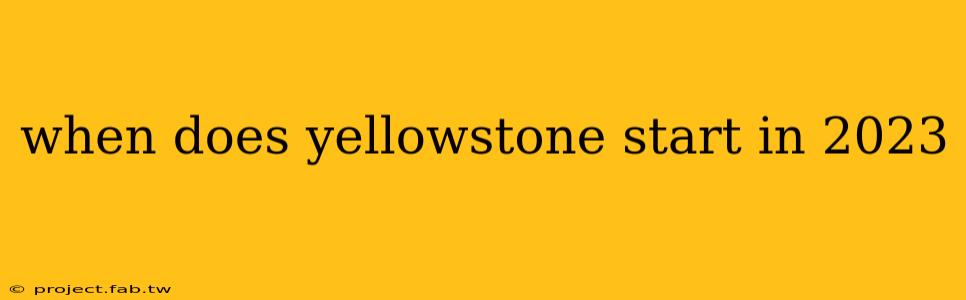 when does yellowstone start in 2023