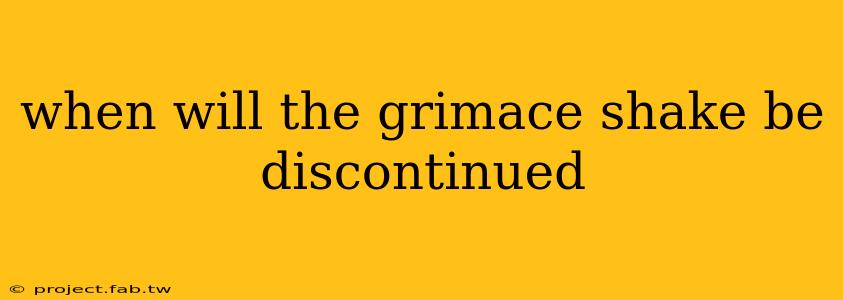 when will the grimace shake be discontinued