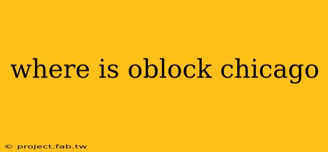 where is oblock chicago