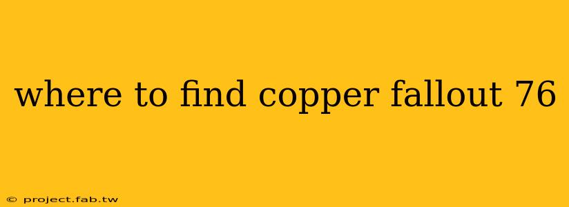 where to find copper fallout 76