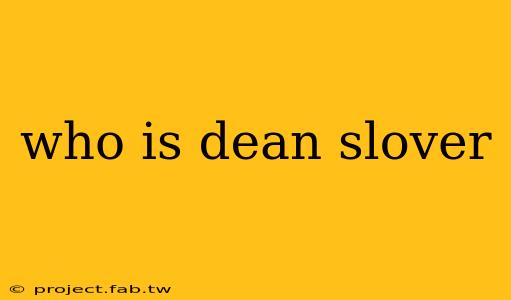 who is dean slover