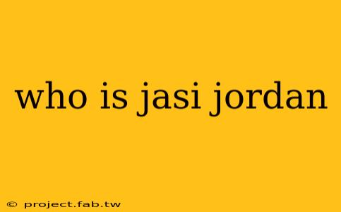 who is jasi jordan