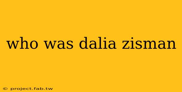 who was dalia zisman