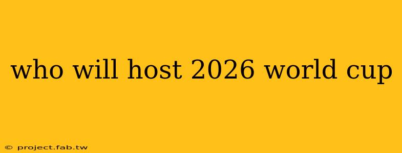 who will host 2026 world cup