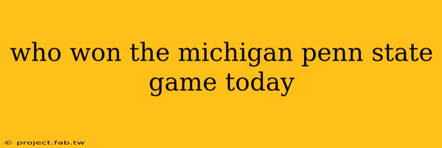 who won the michigan penn state game today