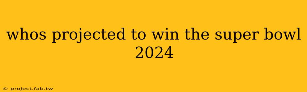 whos projected to win the super bowl 2024