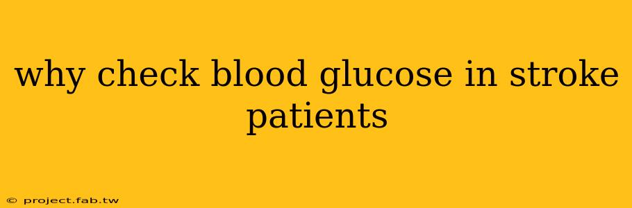 why check blood glucose in stroke patients