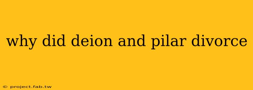 why did deion and pilar divorce