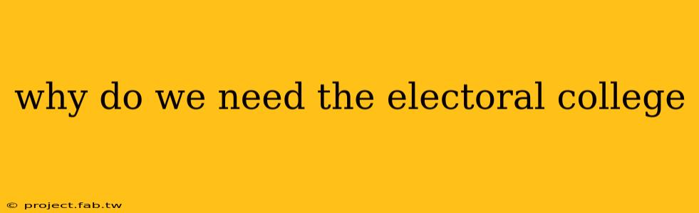 why do we need the electoral college