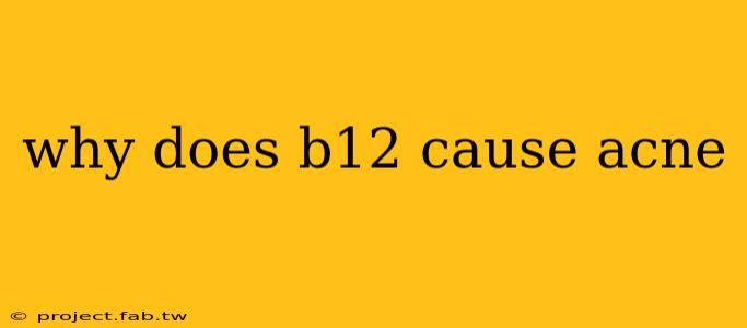 why does b12 cause acne