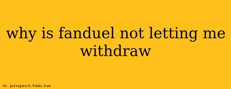 why is fanduel not letting me withdraw