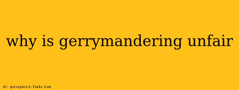 why is gerrymandering unfair