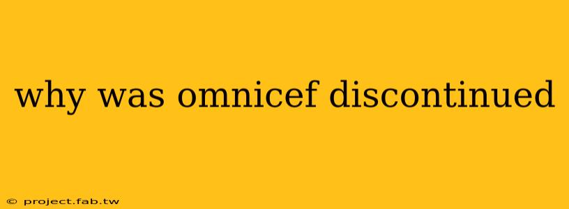 why was omnicef discontinued