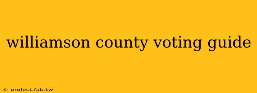 williamson county voting guide