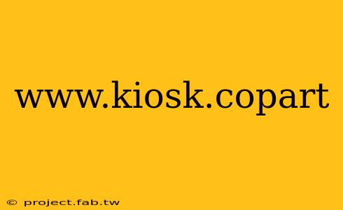 www.kiosk.copart