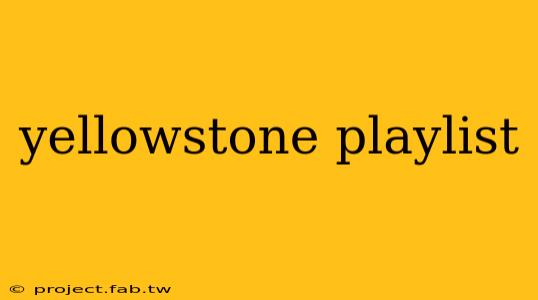 yellowstone playlist