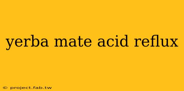 yerba mate acid reflux