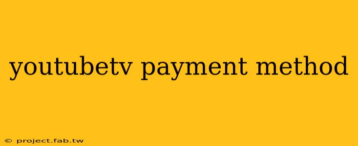 youtubetv payment method