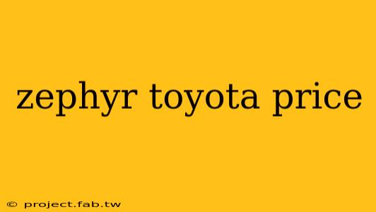 zephyr toyota price