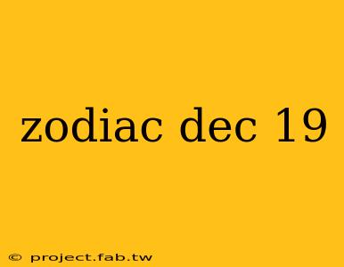 zodiac dec 19