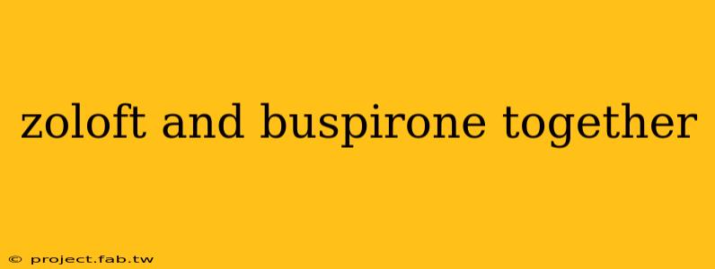 zoloft and buspirone together