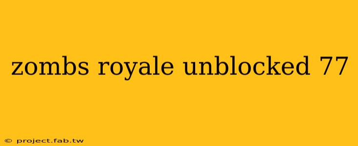 zombs royale unblocked 77