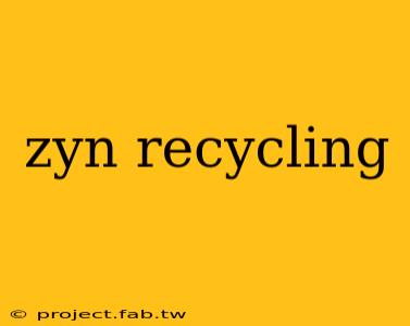 zyn recycling